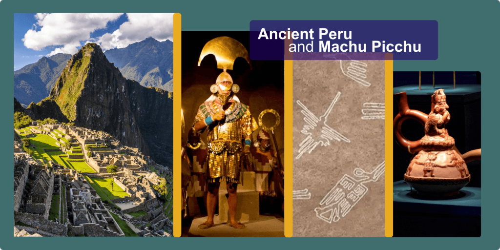 Ancient Peru and Machu Picchu