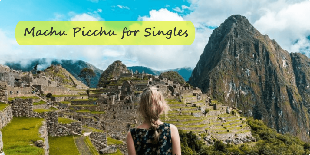 Machu Picchu for Singles